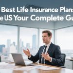 The Best Life Insurance Plans in the US: Your Complete Guide